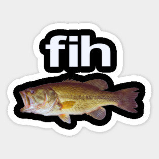 “Fih” Funny Misspelled Fish Meme, Simple Humor Sticker