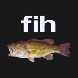 “Fih” Funny Misspelled Fish Meme, Simple Humor T-Shirt