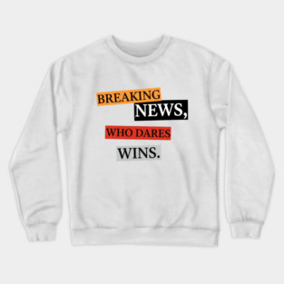 Breaking News! Crewneck Sweatshirt