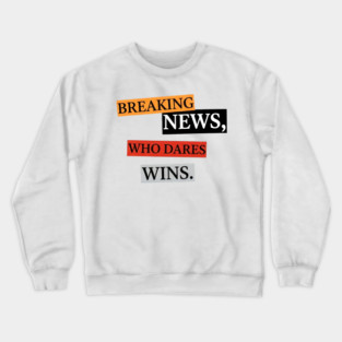 Breaking News! Crewneck Sweatshirt