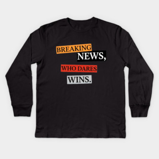Breaking News! Kids Long Sleeve T-Shirt