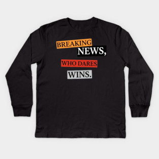 Breaking News! Kids Long Sleeve T-Shirt