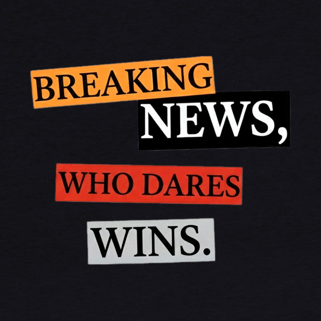 Breaking News! by Art2Wear