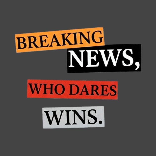 Breaking News! by Art2Wear