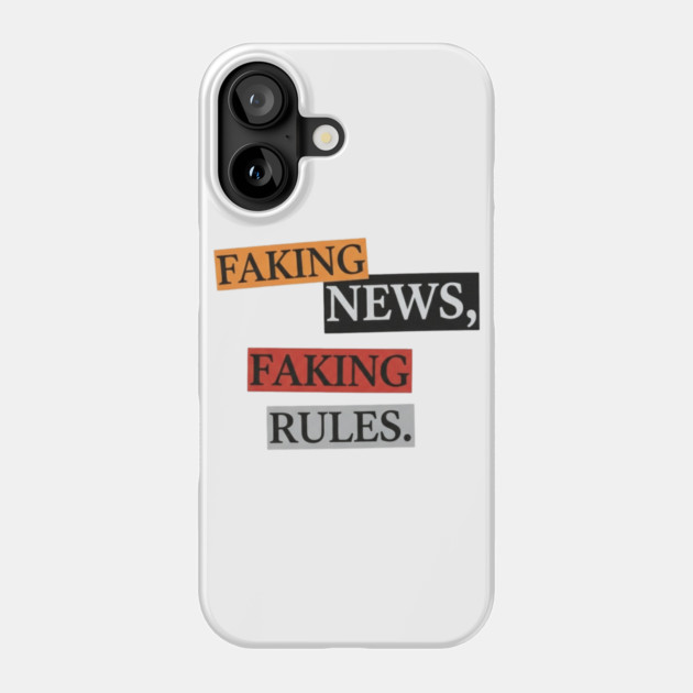 Faking News Rules Statement Pieces Inspired Art Phone Case by Art2Wear