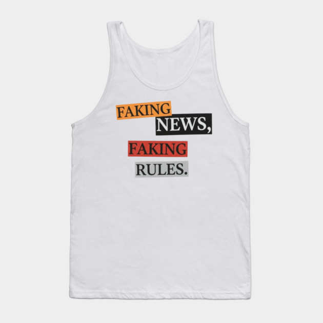 Faking News Rules Statement Pieces Inspired Art Tank Top by Art2Wear