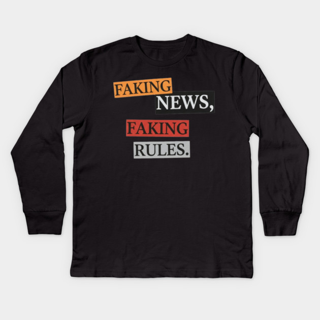 Faking News Rules Statement Pieces Inspired Art Kids Long Sleeve T-Shirt by Art2Wear