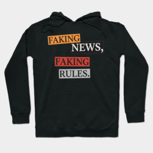 Faking News Rules Statement Pieces Inspired Art Hoodie