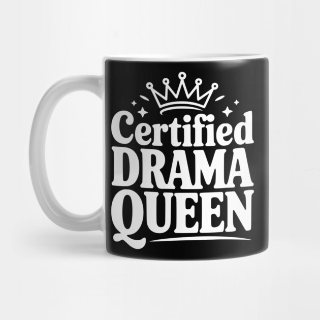 Certified Drama Queen by Frank Ring