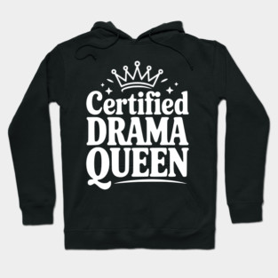 Certified Drama Queen Hoodie