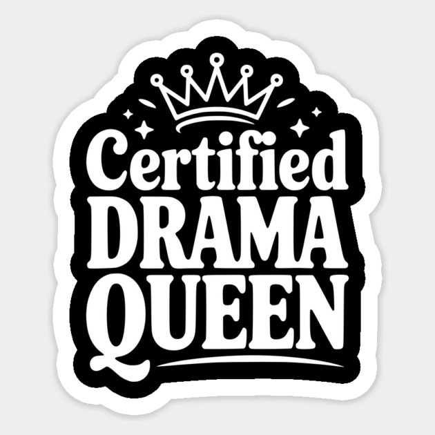 Certified Drama Queen Sticker by Frank Ring