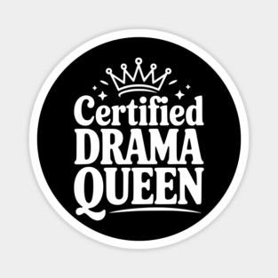 Certified Drama Queen Magnet