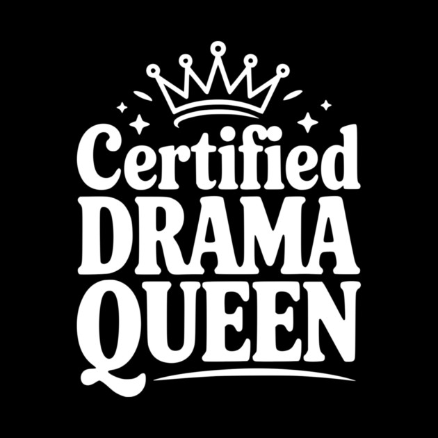 Certified Drama Queen by Frank Ring