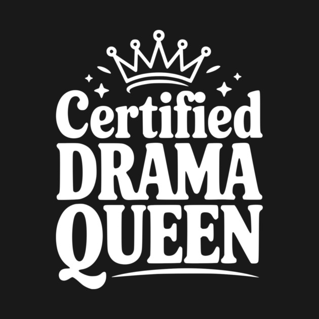 Certified Drama Queen by Frank Ring