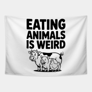 Eating Animals is Weird Tapestry