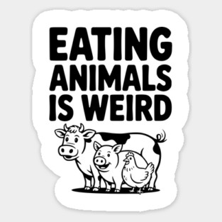 Eating Animals is Weird Magnet