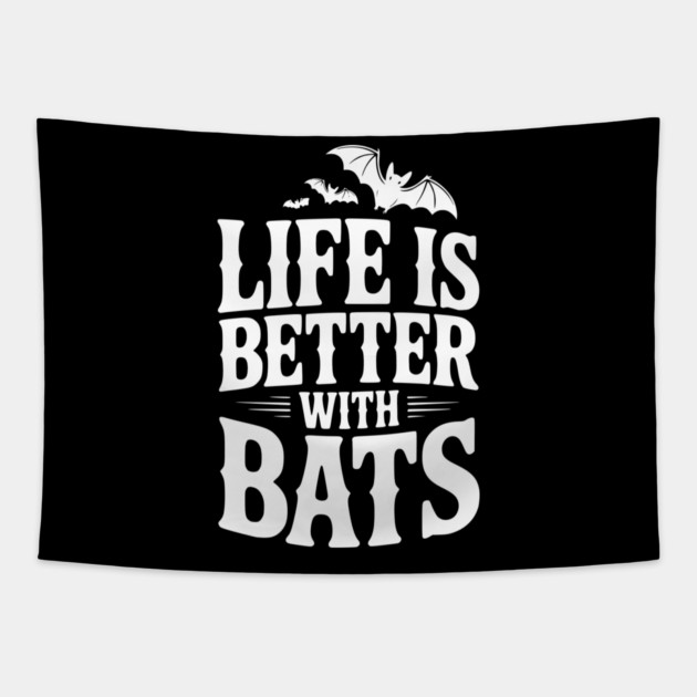 Life is Better with Bats Tapestry by Frank Ring