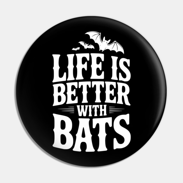 Life is Better with Bats Pin by Frank Ring