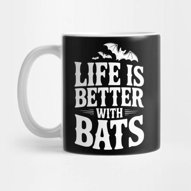 Life is Better with Bats by Frank Ring