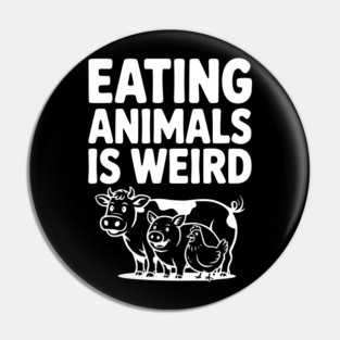 Eating Animals is Weird Pin