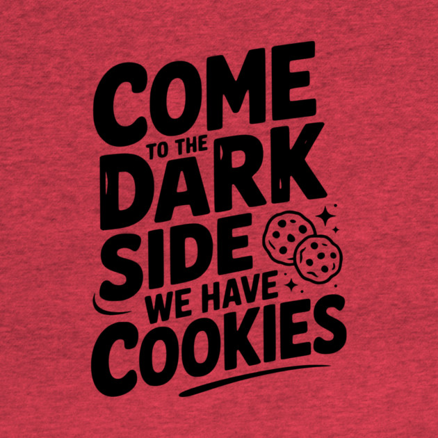 Come to the Dark Side We Have Cookies by Frank Ring