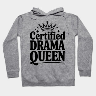 Certified Drama Queen Hoodie