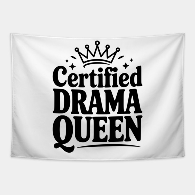 Certified Drama Queen Tapestry by Frank Ring