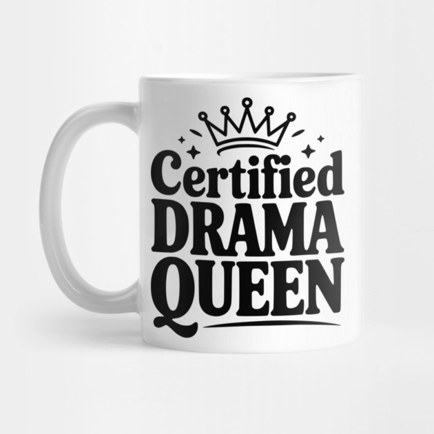 Certified Drama Queen by Frank Ring