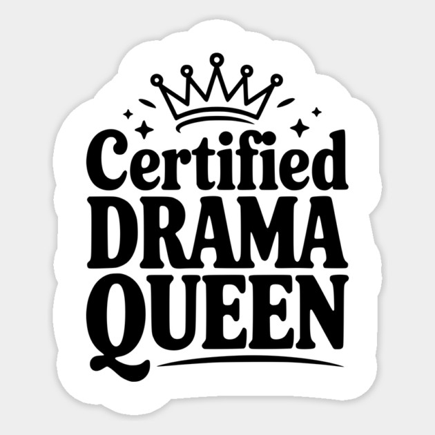 Certified Drama Queen Sticker by Frank Ring