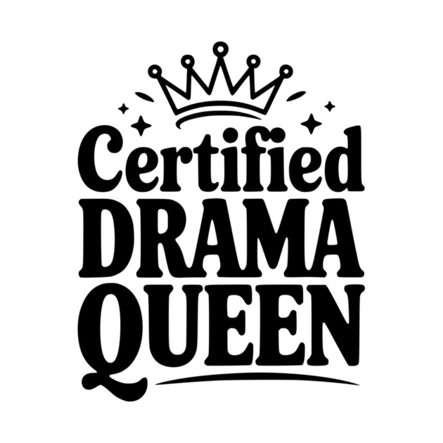 Certified Drama Queen by Frank Ring
