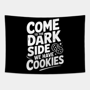 Come to the Dark Side We Have Cookies Tapestry