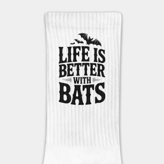Life is Better with Bats by Frank Ring