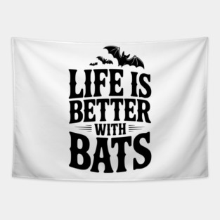 Life is Better with Bats Tapestry