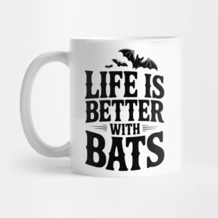 Life is Better with Bats Mug