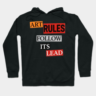 Art Follow Its Lead, Rules Hoodie