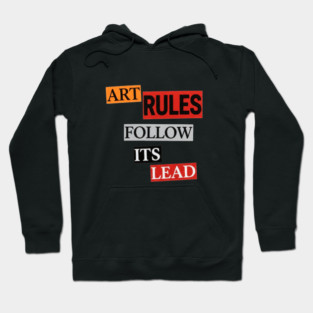 Art Follow Its Lead, Rules Hoodie