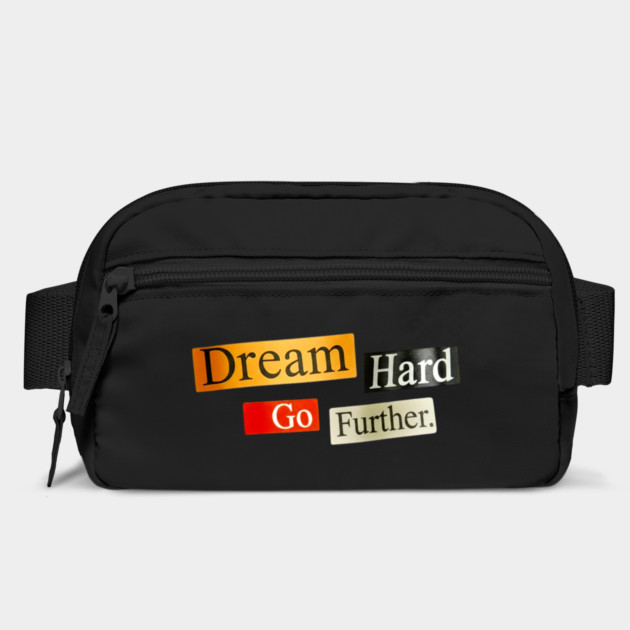 Dream Hard Go Further Daily Motivation Item by Art2Wear