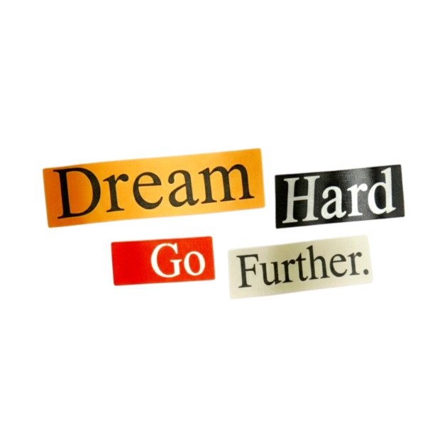 Dream Hard Go Further Daily Motivation Item by Art2Wear
