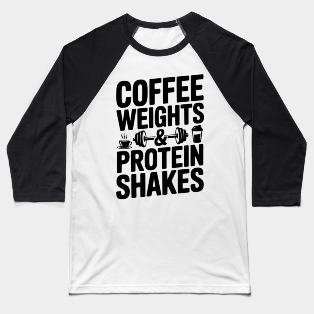 Coffee Weights and Protein Shakes Baseball T-Shirt by Frank Ring