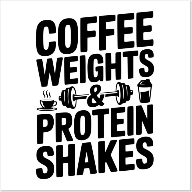 Coffee Weights and Protein Shakes Wall Art by Frank Ring
