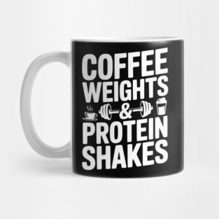 Coffee Weights and Protein Shakes Mug