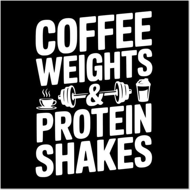 Coffee Weights and Protein Shakes Wall Art by Frank Ring