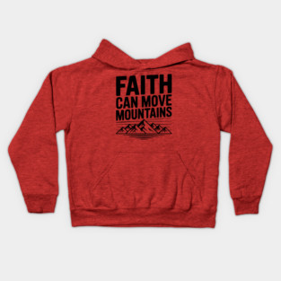 Faith Can Move Mountains Kids Hoodie