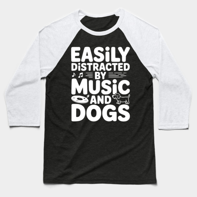Easily Distracted by Music and Dogs Baseball T-Shirt by Frank Ring