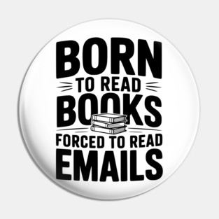 Born to Read Books Forced to Read Emails Pin