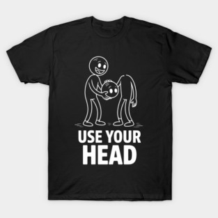 Funny Got Your Head Back Joke T-Shirt
