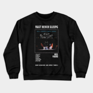 NEIL YOUNG - RUST NEVER SLEEPS || ALBUM TRACKLIST || Crewneck Sweatshirt