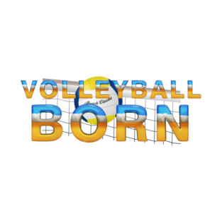 Volleyball Born T-Shirt
