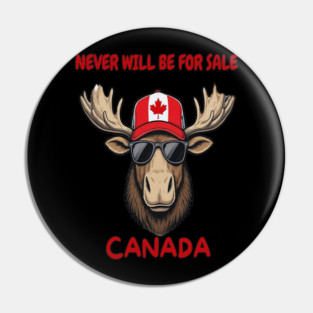 Canadian Moose Never Will Be For Sale Streetwear Pin