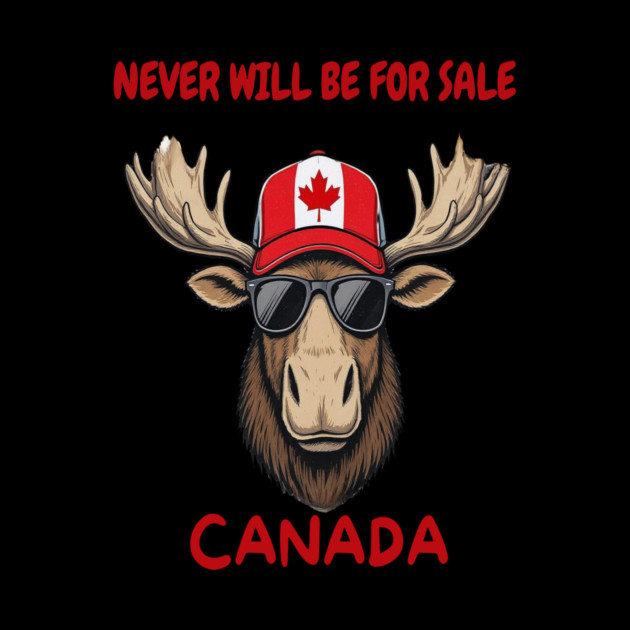 Canadian Moose Never Will Be For Sale Streetwear by Art2Wear